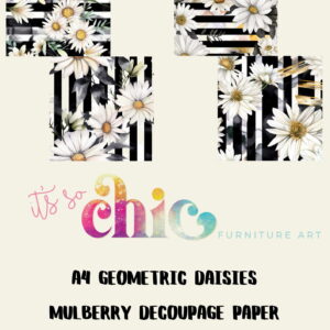 An advertisement for Decoupage Paper featuring two floral designs with geometric black stripes. The text reads "It's So Chic Furniture Art" and "Decoupage Paper | Craft Paper | Geometric Daisies (2 different designs in the pack) | A4 Mulberry.