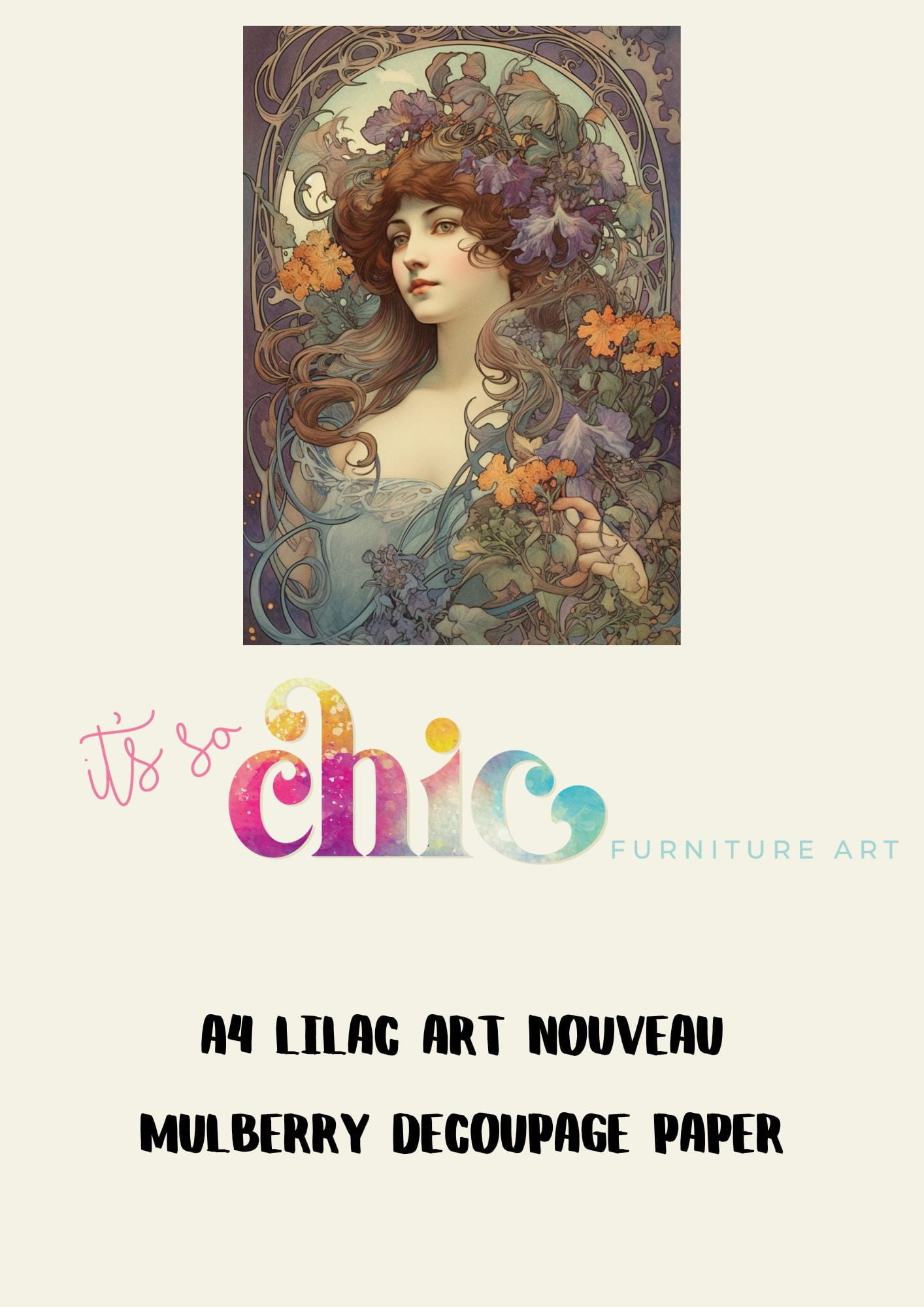 A poster featuring a stylized Art Nouveau illustration of a woman with flowing hair adorned with flowers and vines. Below the image, the text reads: "It’s So Chic Furniture Art," with "Decoupage Paper | Craft Paper | Lilac Art Nouveau | A4 Mulberry" written underneath.