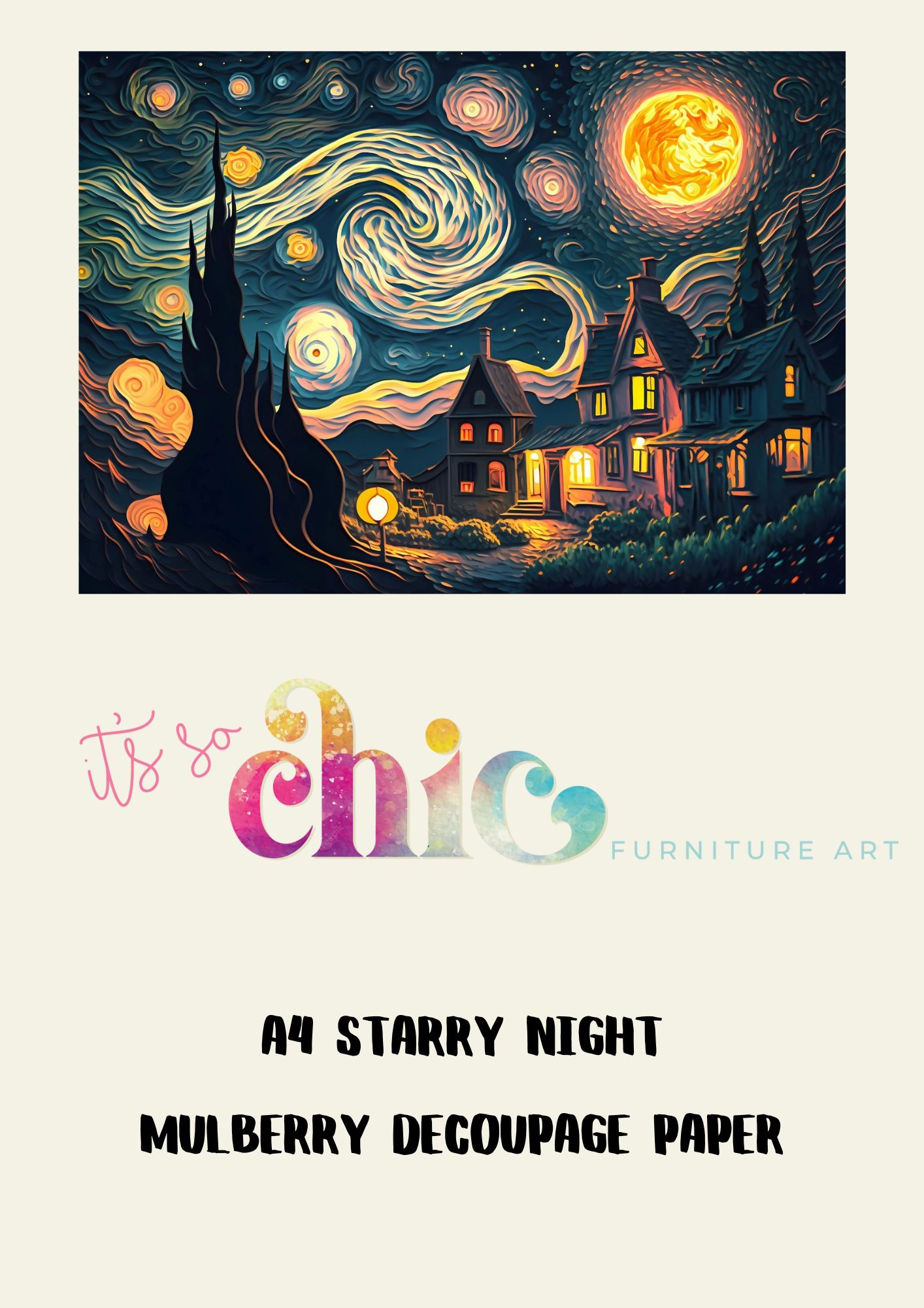 A digital illustration resembling Van Gogh's Starry Night, titled "Decoupage Paper | Craft Paper | Starry Night," features swirling night skies above whimsical houses and trees. Accompanied by the text "It's So Chic Furniture Art" in colorful, stylized typography below the image, this artwork is printed on Mulberry A4 paper.