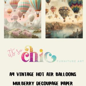 The image displays two adjacent pictures of vintage hot air balloons drifting over scenic landscapes. Below the pictures, there is colorful text that says "It’s So Chic Furniture Art," followed by black text that reads "Decoupage Paper | Craft Paper | Vintage Hot Air Balloons (2 different designs in the pack) | A4 Mulberry.