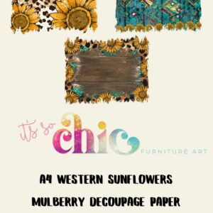 A promotional image for "It’s So Chic Furniture Art" A4 mulberry decoupage paper showcasing three unique Western sunflower designs: a dynamic sunflower and animal print mix, a lively patchwork of sunflowers with teal textures, and a rustic wooden plank adorned with sunflower borders. Text reads: "Decoupage Paper | Craft Paper | Western Sunflowers (3 different designs in the pack) | A4 Mulberry | It’s So Chic Furniture Art.