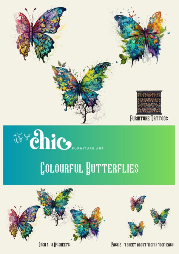 A digital design print showcasing vibrant, watercolor-style butterflies. The top section features a single butterfly, and the bottom displays several smaller butterflies. Text on the image reads, "It's So Chic Furniture Art: Colourful Butterflies | Furniture Tattoos | Transfers | 2 sizes - Pack 1 (3 A4 sheets), Pack 2 (1 sheet about 10x14 inches).