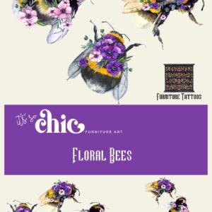 An advertising poster showcasing watercolor illustrations of bees embellished with vibrant flowers on their backs. The poster displays the text "It’s So Chic Furniture Art - Floral Bees" against a purple background and provides details about two packs of "Furniture Tattoos | Transfers | Colourful Butterflies" for furniture decoration.