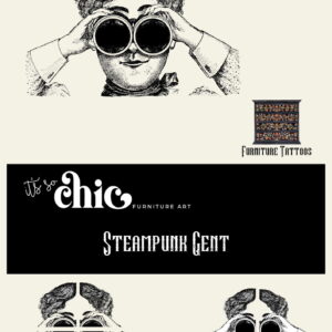 The main banner reads "It's So Chic Furniture Art" above "Steampunk Gent," featuring a vintage-style illustration of a man looking through binoculars, repeated three times. A small cabinet with floral designs is labeled "Furniture Tattoos," available in multiple pack sizes.