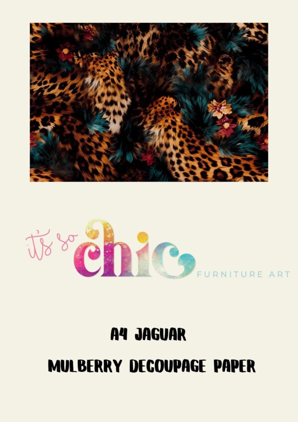 An image of the A4 size Decoupage Paper | Craft Paper | Jaguar | A4 Mulberry. The design showcases detailed illustrations of jaguars with vibrant floral accents on a black background. Below, colorful, artistic text reads "it’s so chic," and light blue text reads "Furniture Art.