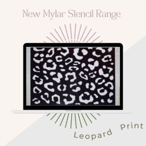 An image showcasing a new design from the Mylar Stencils range by It's So Chic Furniture Art. The A4 stencil, featuring a classic leopard print pattern in black and white, is displayed on a laptop screen. The text above reads, "New Mylar Stencil Range," and "Leopard Print" is written below.