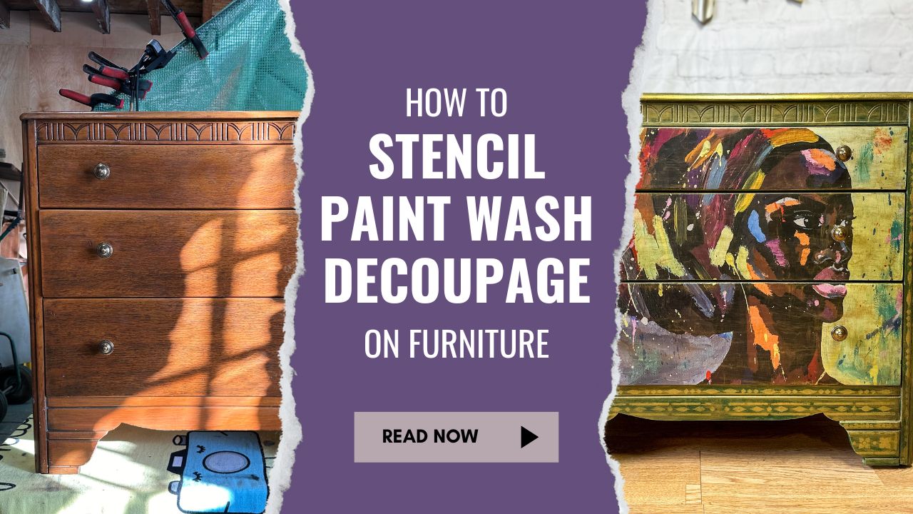 A side-by-side comparison of two dressers with the text "How to Stencil Paint Wash Decoupage on Furniture" in the center. The left dresser is plain wood, and the right dresser is colorfully painted with a portrait. Discover how to revamp a vintage chest of drawers. A "Read Now" button is at the bottom.