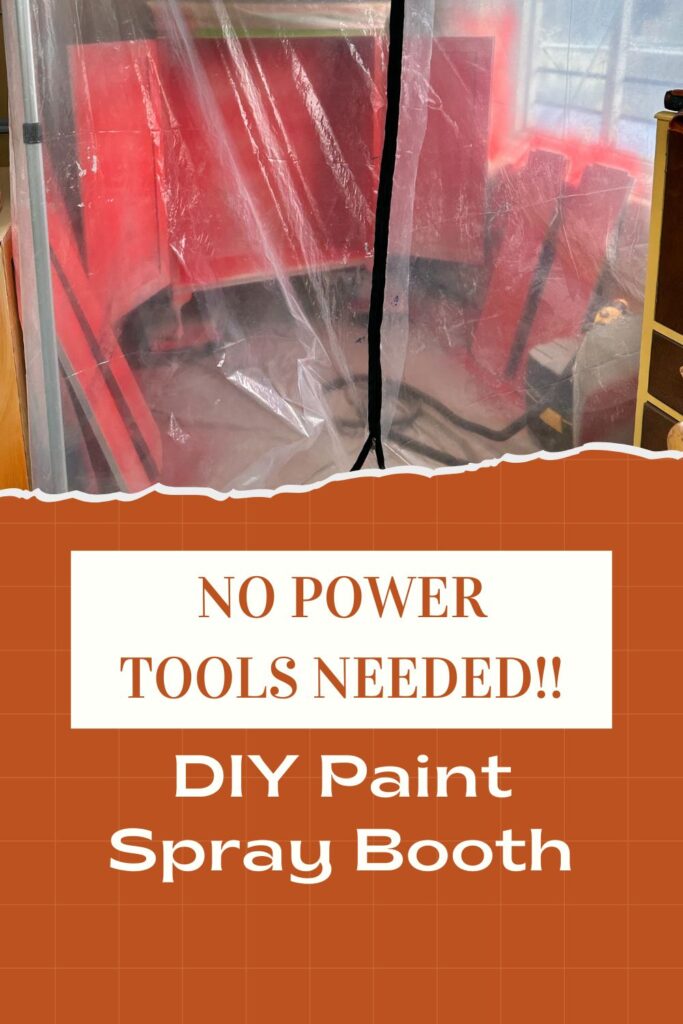 A makeshift paint booth is set up with red-painted items inside, enclosed by clear plastic sheets hanging from above. Below the image, text reads "NO POWER TOOLS NEEDED!! DIY Paint Spray Booth" on a red and white background.