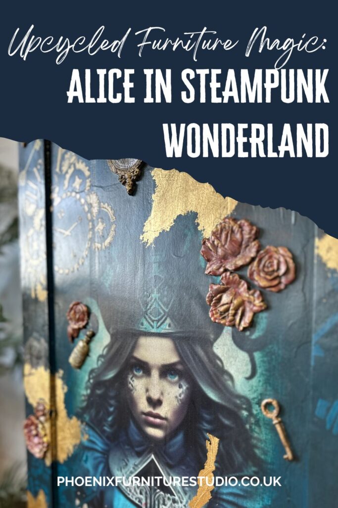 A poster features a steampunk-themed artwork with a serious-looking woman in a hat and goggles. Roses and gears adorn the background. Text reads, "Upcycled Furniture Magic: Alice in Steampunk Wonderland. PhoenixFurnitureStudio.co.uk".